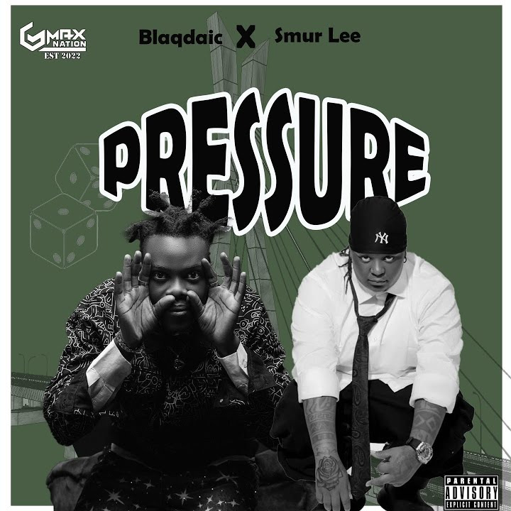 Blaqdaic – Pressure Ft. Smur Lee