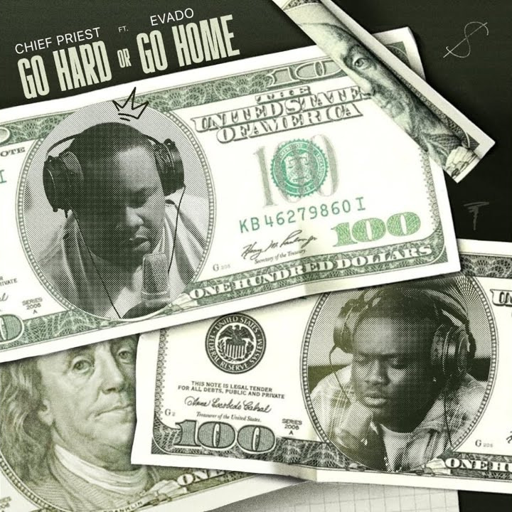 Chief Priest – Go Hard or Go Home Ft. Evado